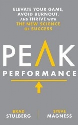 Peak Performance - Elevate Your Game, Avoid Burnout, and Thrive with the New Science of Success