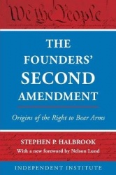 The Founders' Second Amendment - Origins of the Right to Bear Arms