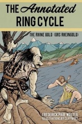 The Annotated Ring Cycle - The Rhine Gold (Das Rheingold)