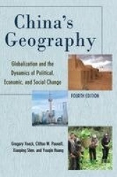 China's Geography - Globalization and the Dynamics of Political, Economic, and Social Change