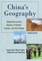 China's Geography - Globalization and the Dynamics of Political, Economic, and Social Change
