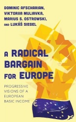 A Radical Bargain for Europe - Progressive Visions of a European Basic Income