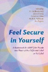 Feel Secure in Yourself - A Guidebook for LGBTQIA+ People and Those with a Different Label or No Label