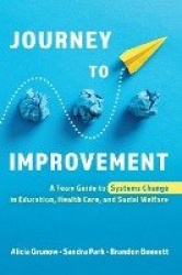 Journey to Improvement - A Team Guide to Systems Change in Education, Health Care, and Social Welfare