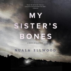 My Sister's Bones - A Novel of Suspense