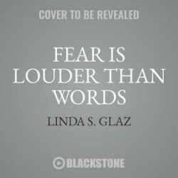 Fear Is Louder Than Words