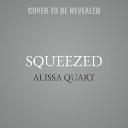 Squeezed - Why Our Families Can't Afford America
