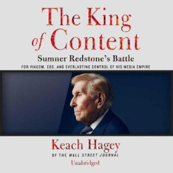 The King of Content - Sumner Redstone's Battle for Viacom, Cbs, and Everlasting Control of His Media Empire