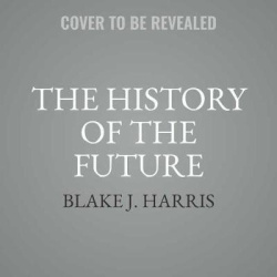The History of the Future - Oculus, Facebook, and the Revolution That Swept Virtual Reality