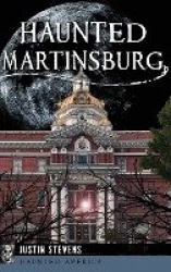 Haunted Martinsburg