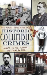 Historic Columbus Crimes - Mama's in the Furnace, the Thing & More