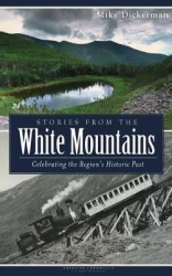 Stories from the White Mountains - Celebrating the Region's Historic Past