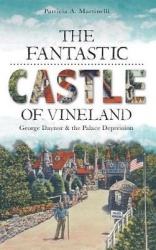 The Fantastic Castle of Vineland: George Daynor&the Palace Depression