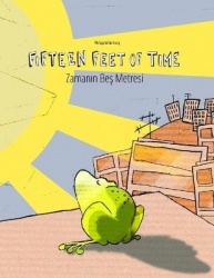Fifteen Feet of Time/Zamanın Beş Metresi - Bilingual English-Turkish Picture Book (Dual Language/Parallel Text)