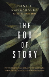 The God of Story - Discovering the Narrative of Scripture Through the Language of Storytelling