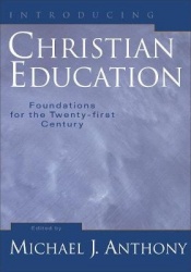 Introducing Christian Education - Foundations for the Twenty-first Century