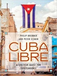 Cuba Libre - A 500-Year Quest for Independence