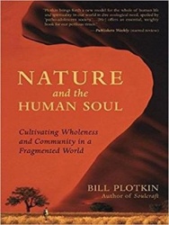 Nature and the Human Soul - Cultivating Wholeness and Community in a Fragmented World