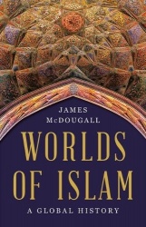 Worlds of Islam - A Global History