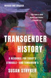 Transgender History, Third Edition - Resources for Today's Struggle—and Tomorrow's