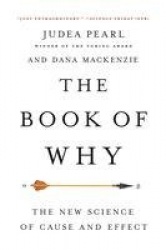 The Book of Why - The New Science of Cause and Effect