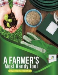 A Farmer's Most Handy Tool - 2023 Daily Planner