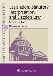 Examples&Explanations for Legislation, Statutory Interpretation, and Election Law