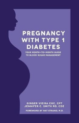 Pregnancy with Type 1 Diabetes - Your Month-to-Month Guide to Blood Sugar Management