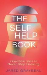The Self Help Book - 6 Practical Ways to Never Stop Growing