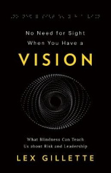 No Need for Sight When You Have a Vision - What Blindness Can Teach Us
