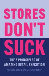 Stores Don't Suck - The 5 Principles of Amazing Retail Execution