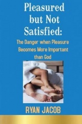 Pleasured but not Satisfied