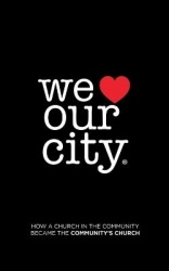 We Love Our City - How a Church in the Community Became the Community'S Church