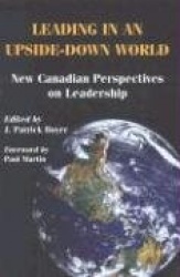 Leading in an Upside-Down World - New Canadian Perspectives on Leadership