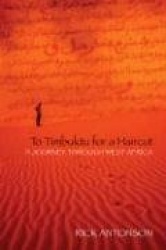 To Timbuktu for a Haircut: A Journey Through West Africa