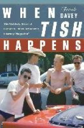 When Tish Happens - The Unlikely Story of Canada's 