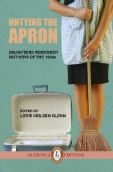 Untying The Apron - Daughters Remember Mothers of The 1950s