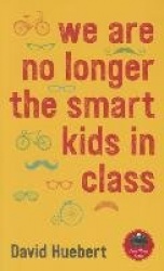 we are no longer the smart kids in class