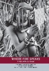 Where Fire Speaks - A Visit with the Himba