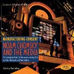 Manufacturing Consent - Noam Chomsky and the Media: The Companion Book to the Award-Winning Film