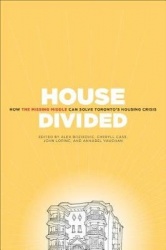 House Divided - How the Missing Middle Will Solve Toronto's Housing Crisis