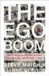 The Ego Boom: Why the World Really Does Revolve Around You