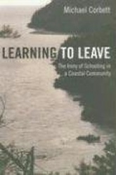 Learning to Leave - The Irony of Schooling in a Coastal Community