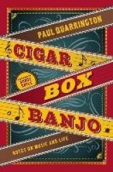 Cigar Box Banjo - Notes on Music and Life