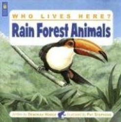 Who Lives Here? Rain Forest Animals