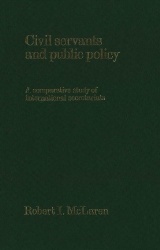 Civil Servants and Public Policy - A Comparative Study of International Secretariats