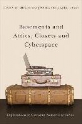 Basements and Attics, Closets and Cyberspace - Explorations in Canadian Women's Archives