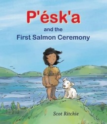 P'Ésk'a and the First Salmon Ceremony