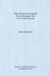 The Word in the World - The Cosmological Tale in the Fourth Gospel
