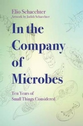 In the Company of Microbes - Ten Years of Small Things Considered